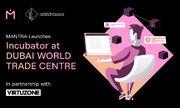 راه‌اندازی برنامه انکوباتور منترا در مرکز تجارت جهانی دبی