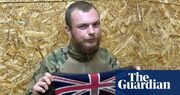 Briton reportedly captured by Russian forces while fighting for Ukraine