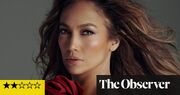 Jennifer Lopez: This Is Me… Now review – too much information on JLo’s lovestruck return