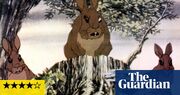 Watership Down review – charming rabbit animation still has power to terrify