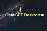بالاخره ChatGPT به لینوکس آمد؛ OpenAI نسخه دسکتاپ را منتشر کرد