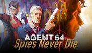 Agent ۶۴: Spies Never Die؛ دروازه‌ای برای سفر به سبک دهه ۹۰
