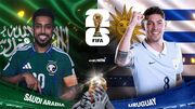 ساعت بازی دو تیم عربستان و اروگوئه در جام جهانی