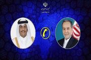 تماس تلفنی وزیر امور خارجه قطر با وزیر خارجه ایران درباره تحولات منطقه