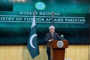 سخنگوی وزارت خارجه پاکستان: اسلام‌آباد مخالف دخالت خارجی در امور داخلی ایران است
