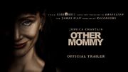 تریلر فیلم ترسناک Other Mommy با بازی جسیکا چستین منتشر شد